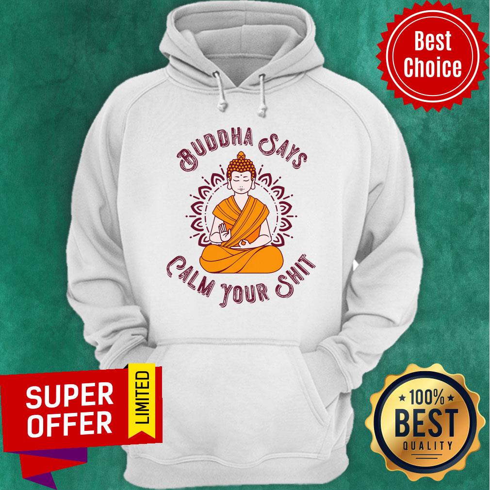 Premium Buddha Says Calm Your Shit Shirt
