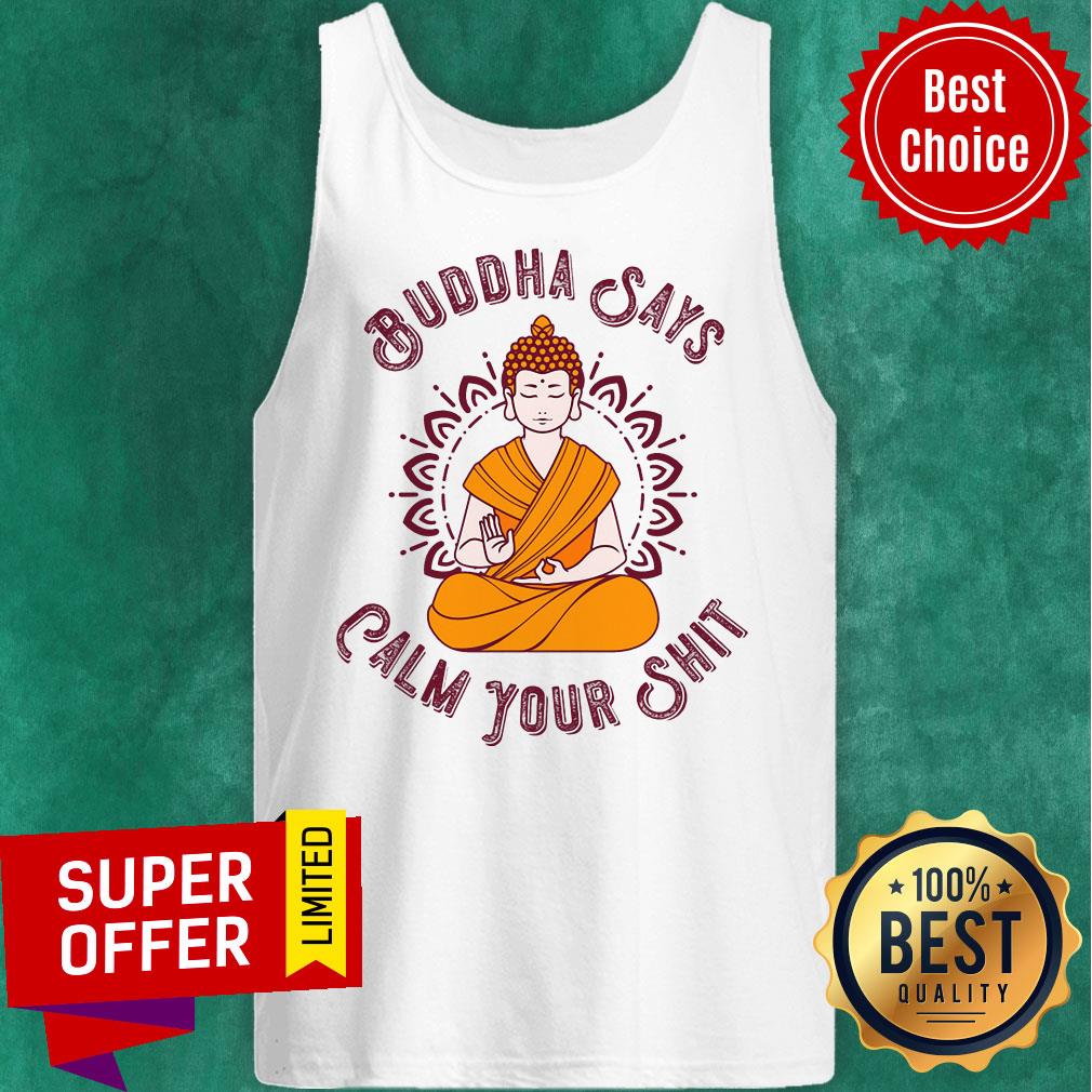 Premium Buddha Says Calm Your Shit Shirt