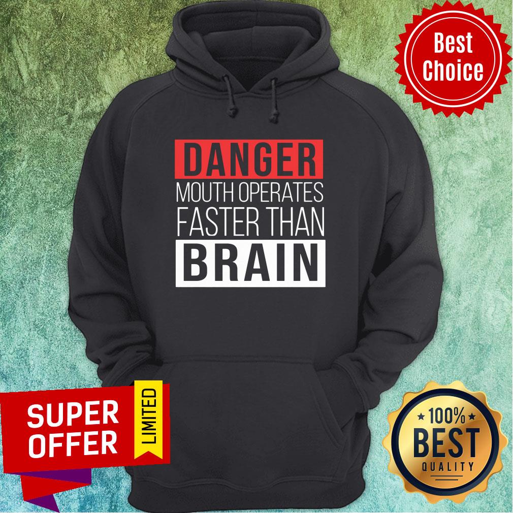 Premium Danger Mouth Operates Faster Than Brain Shirt