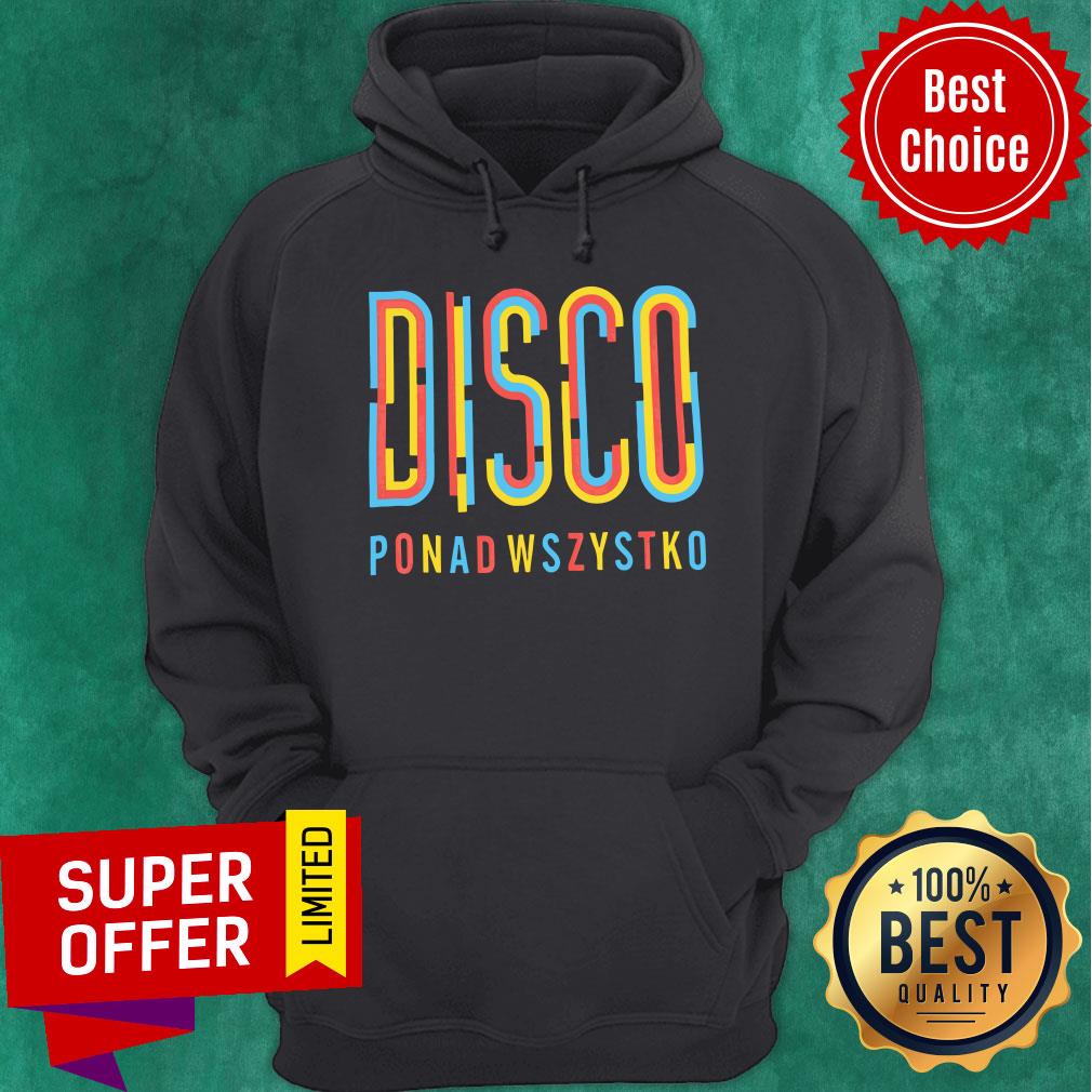 Premium Disco Ponad Wszystko Shirt