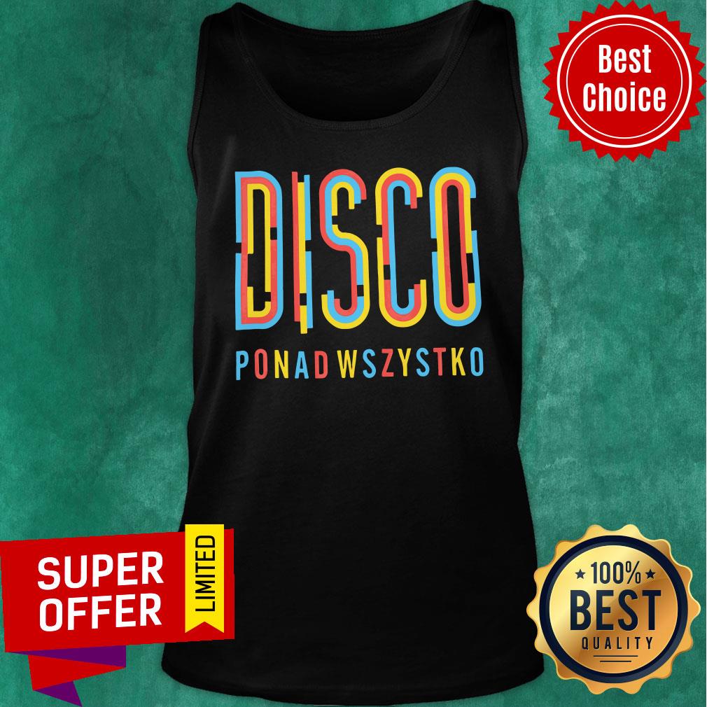 Premium Disco Ponad Wszystko Shirt