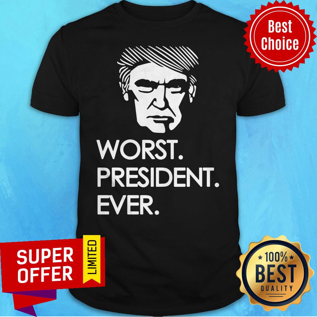 Premium Donald Trump Worst President Ever Shirt