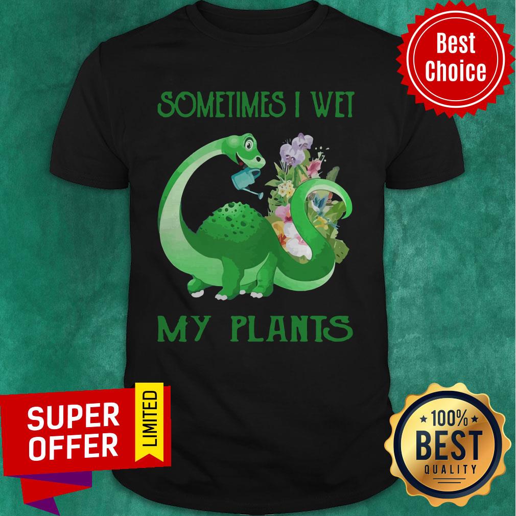 Premium Dragon Sometimes I Wet My Plants Shirt