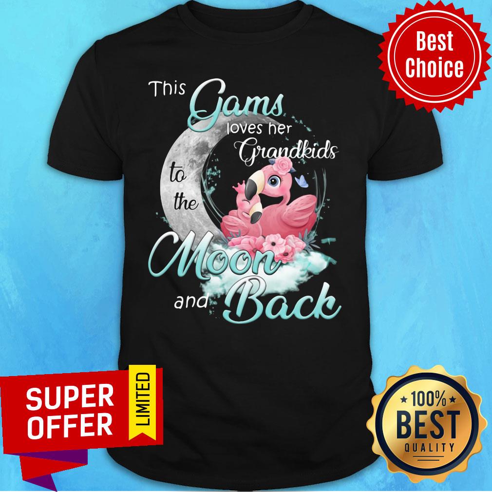 Premium Flamingo This Gams Loves Her Grandkids To The Moon And Back Shirt