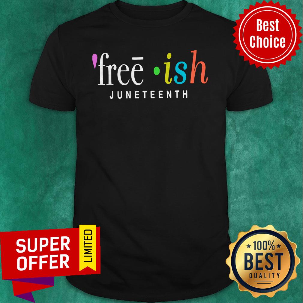 Premium Free Ish Juneteenth Shirt
