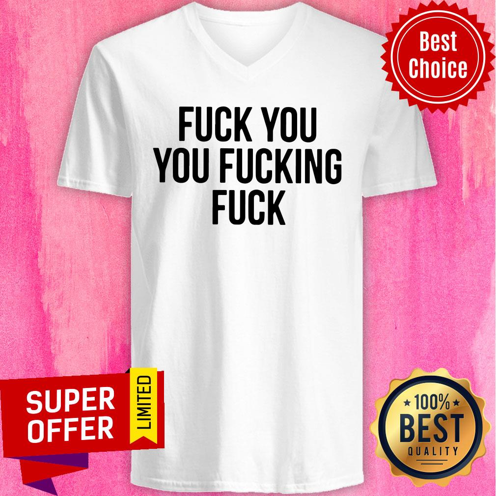 Premium Fuck You Fucking Fuck Shirt