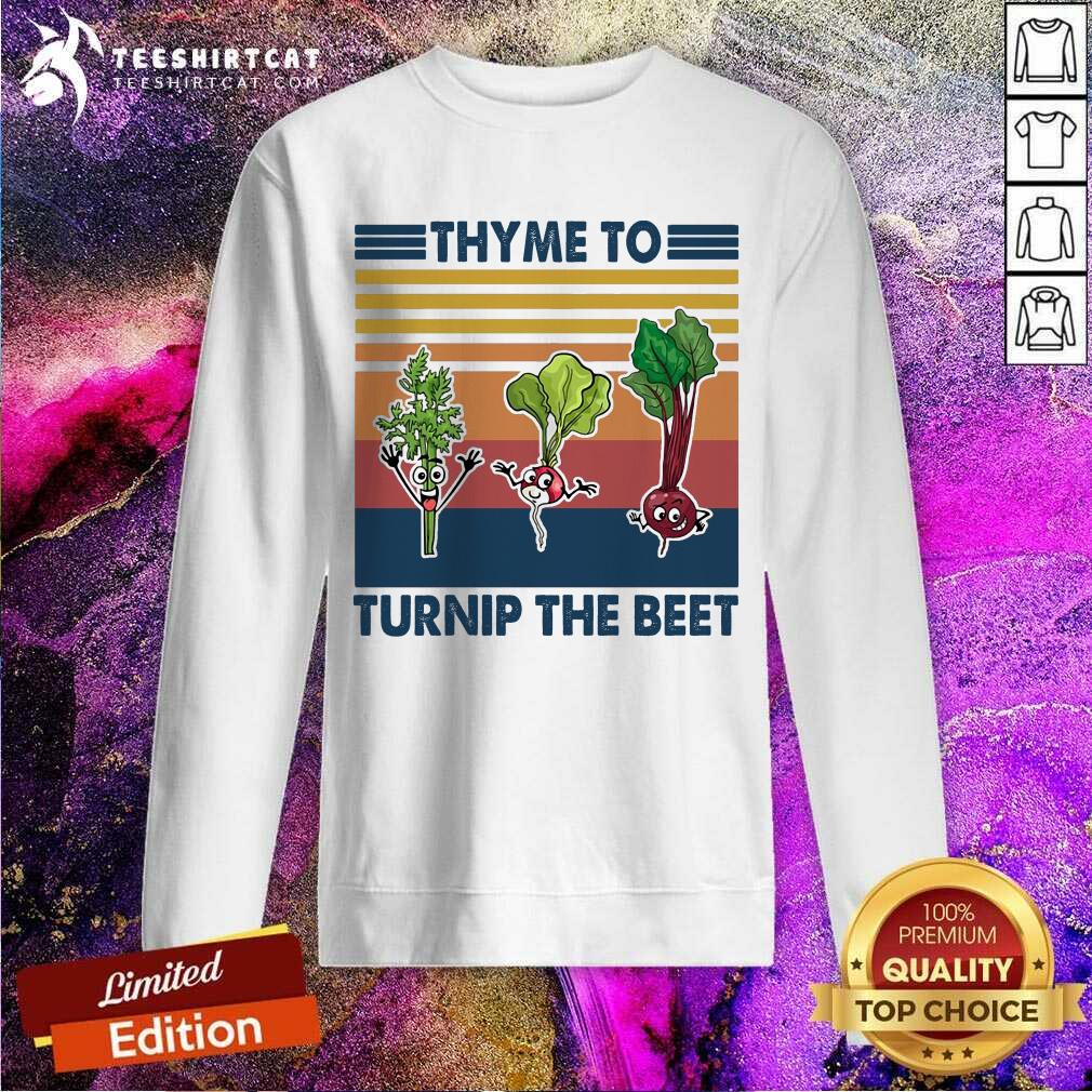 Premium Gardening Thyme To Turnip The Beet Vintage Retro Shirt