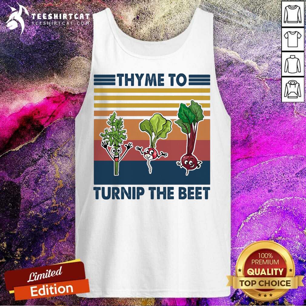 Premium Gardening Thyme To Turnip The Beet Vintage Retro Shirt