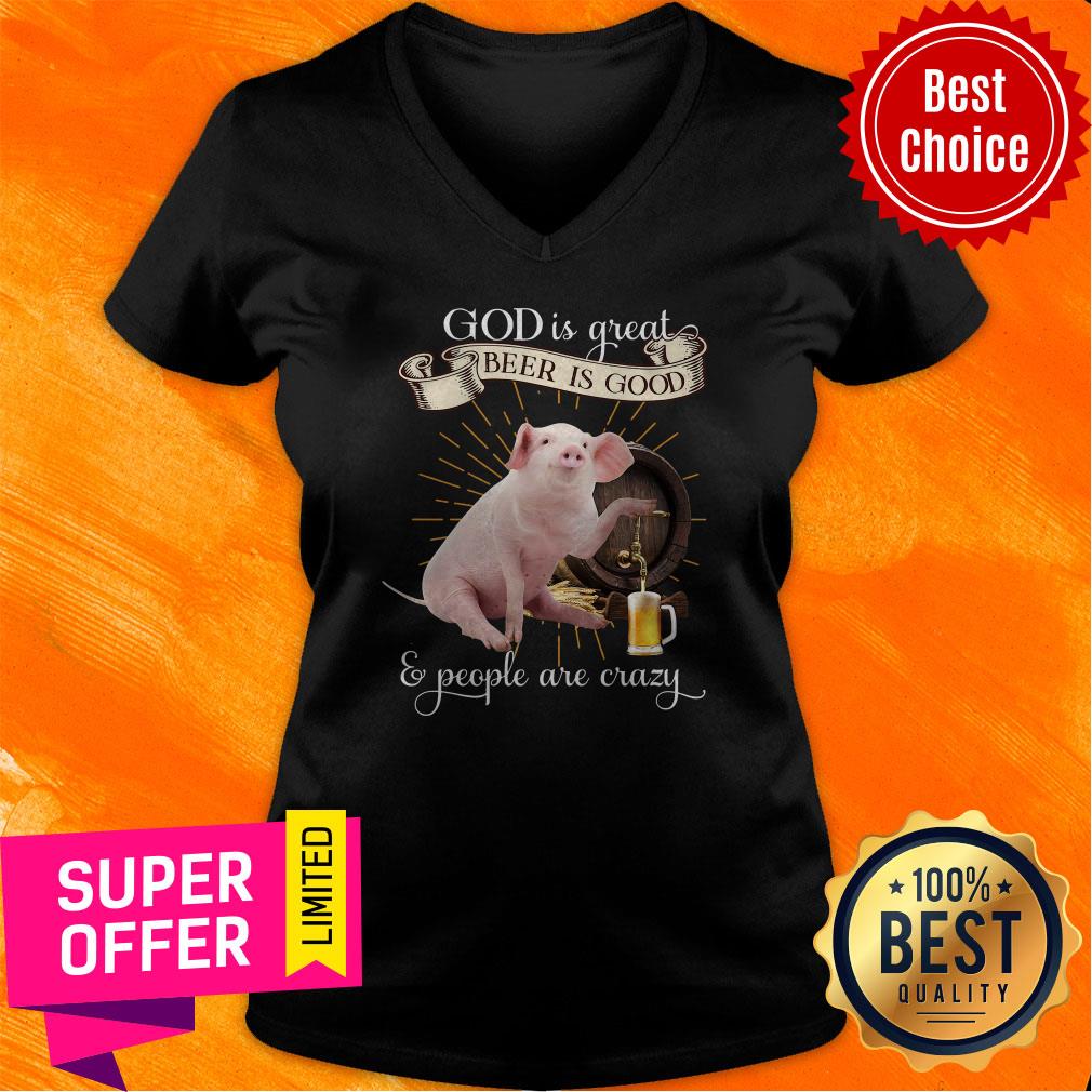 Premium God Is Great Beer Is Good And Peole Are Crazy Shirt
