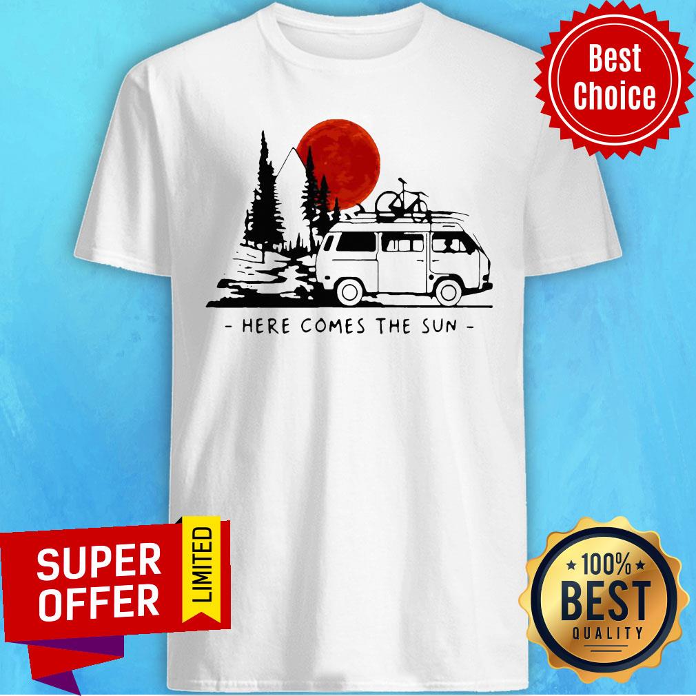 Premium Here Comes The Sun Camping Life Camping Shirt
