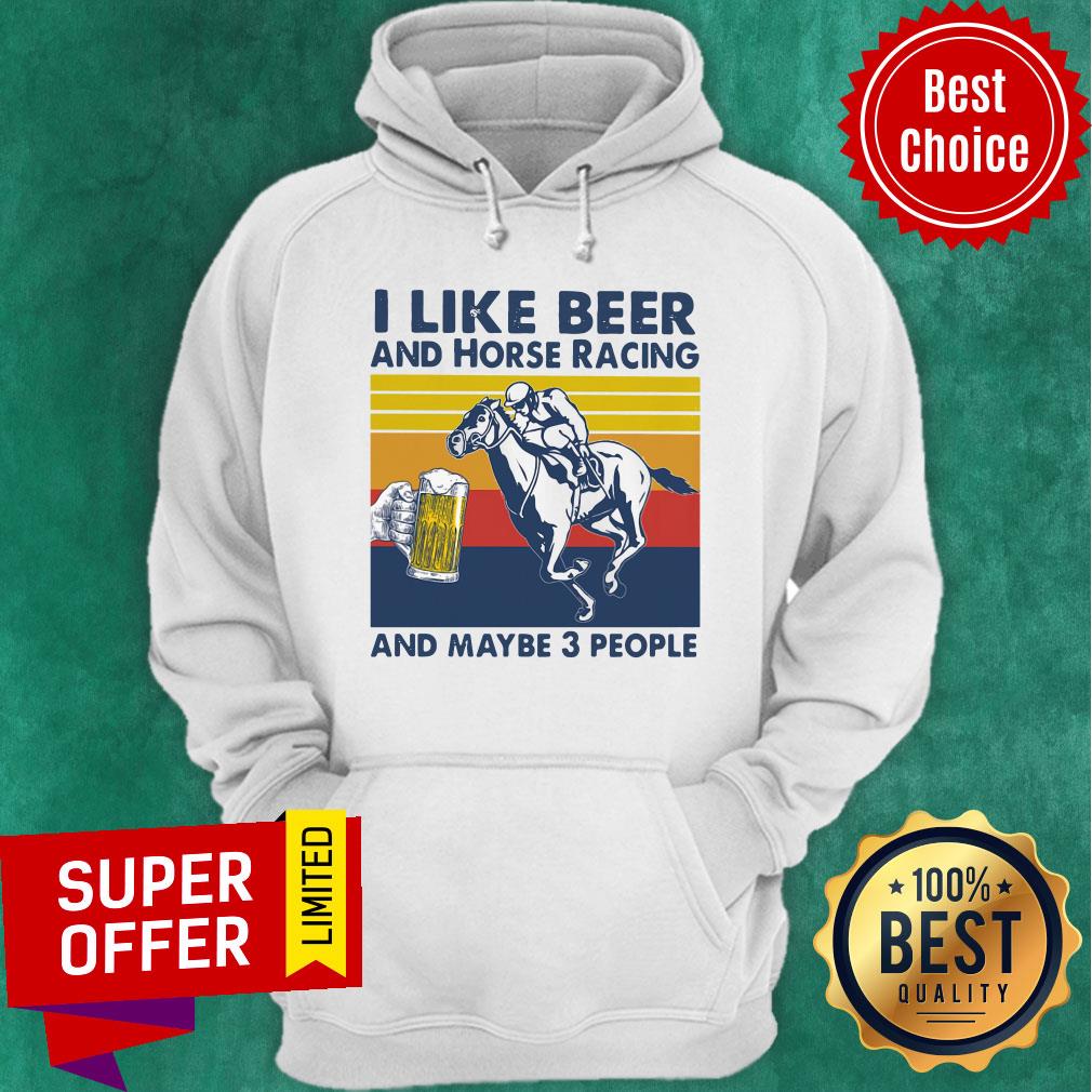 Premium I Like Beer And Horse Racing And Maybe 3 People Vintage Shirt