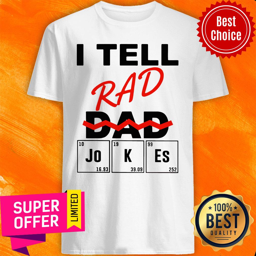 Premium I Teel Rad Dad Jokes Shirt