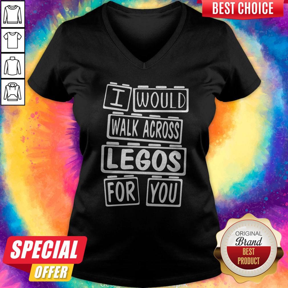 Premium I Would Walk Across Legos For You Shirt