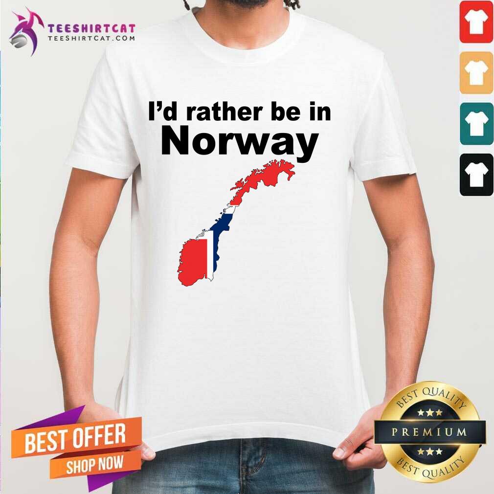 Premium I'd Rather Be In Norway Shirt