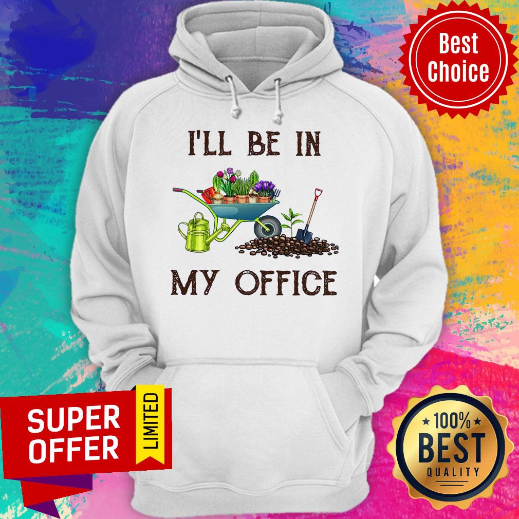 Premium I'll Be In My Office Gardener Shirt
