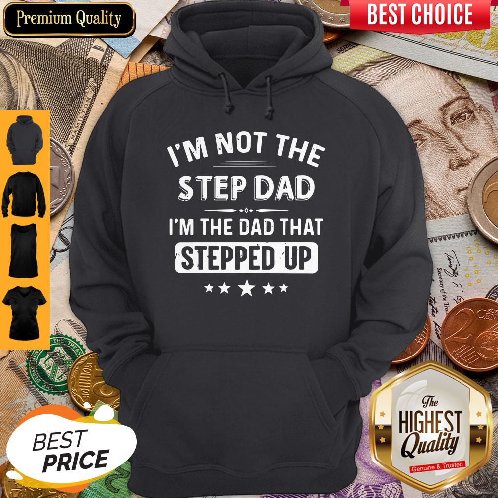 Premium Im Not The Step Dad Shirt
