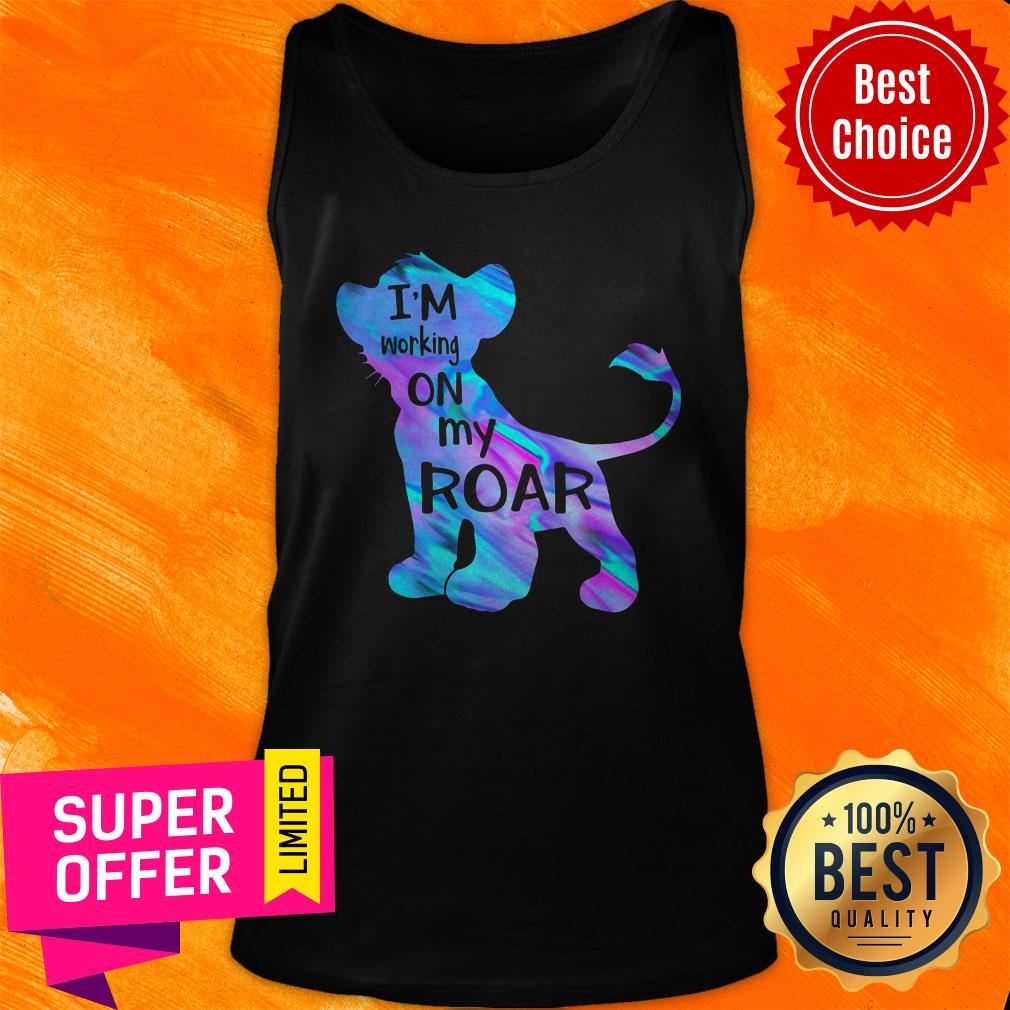 Premium I'm Working On My Roar Shirt