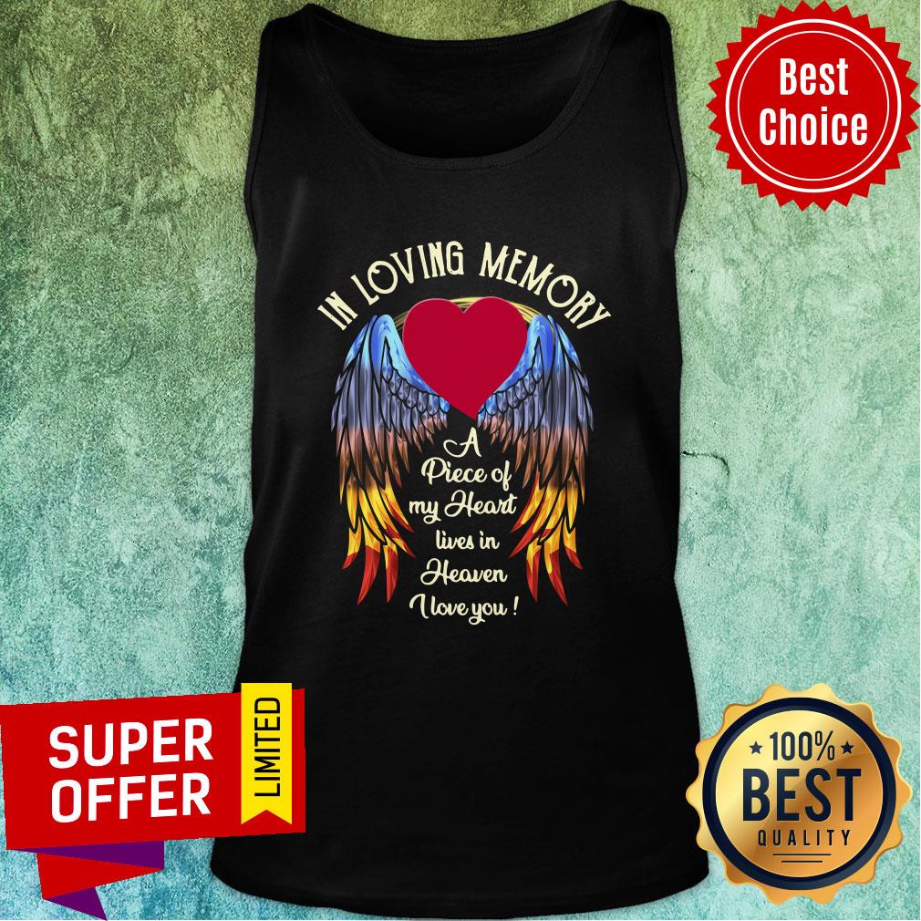 Premium In Loving Memory A Piece Of My Heart Lives In Heaven I Love You Shirt