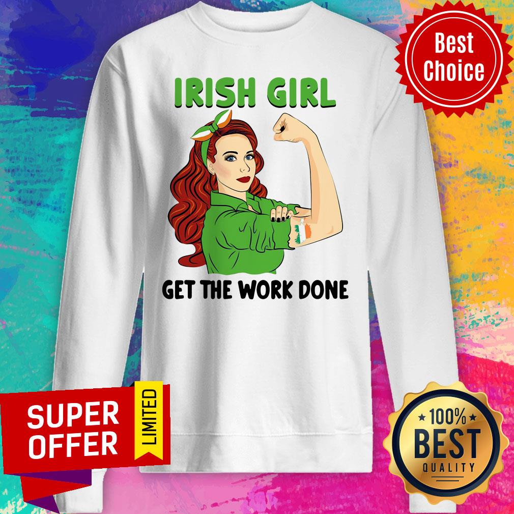 Premium Irish Girl Get The Work Done Shirt