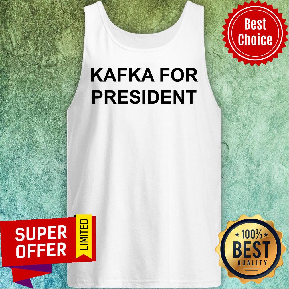 Premium Kafka For President Shirt