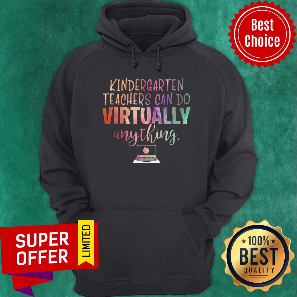 Premium Kindergarten Teachers Can Do Virtually Anything Shirt