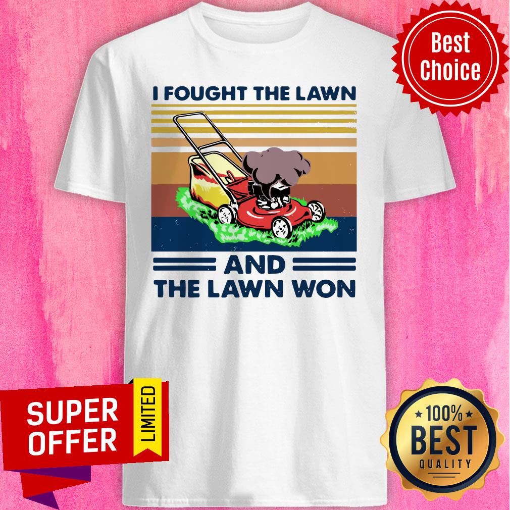 Premium Lawn Mower I Fought The Lawn And The Lawn Won Vintage Shirt