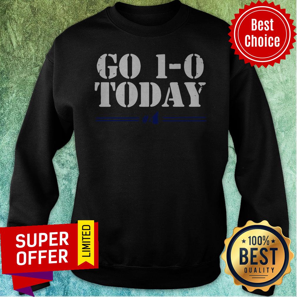 Premium Licensed Go 1-0 Today Shirt