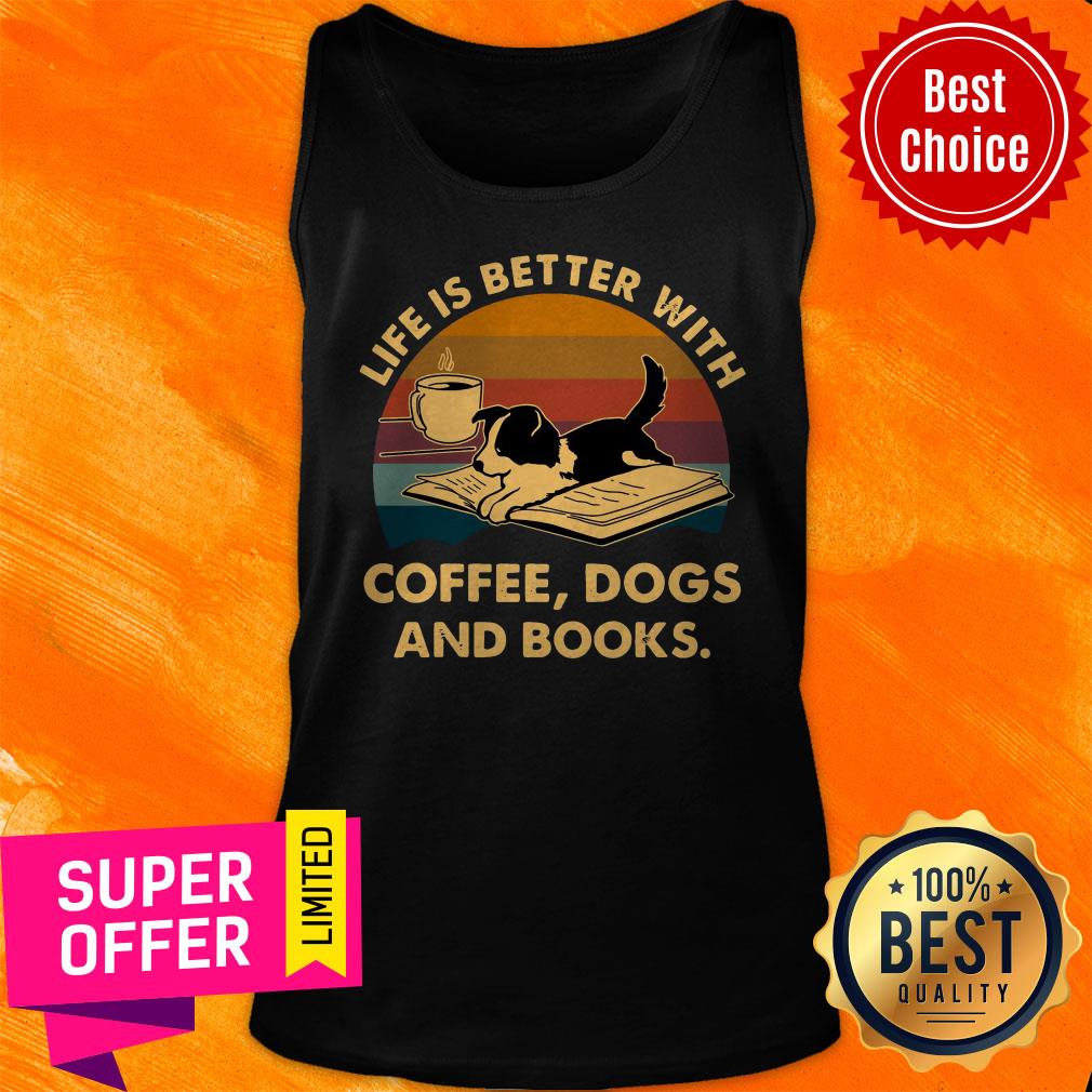 Premium Life Is Better With Coffee Dogs And Books Vintage Shirt