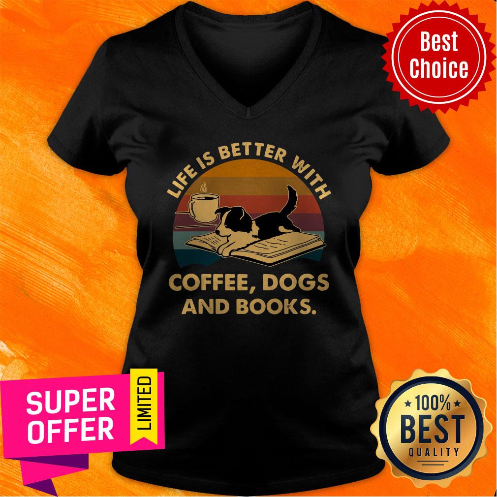 Premium Life Is Better With Coffee Dogs And Books Vintage Shirt
