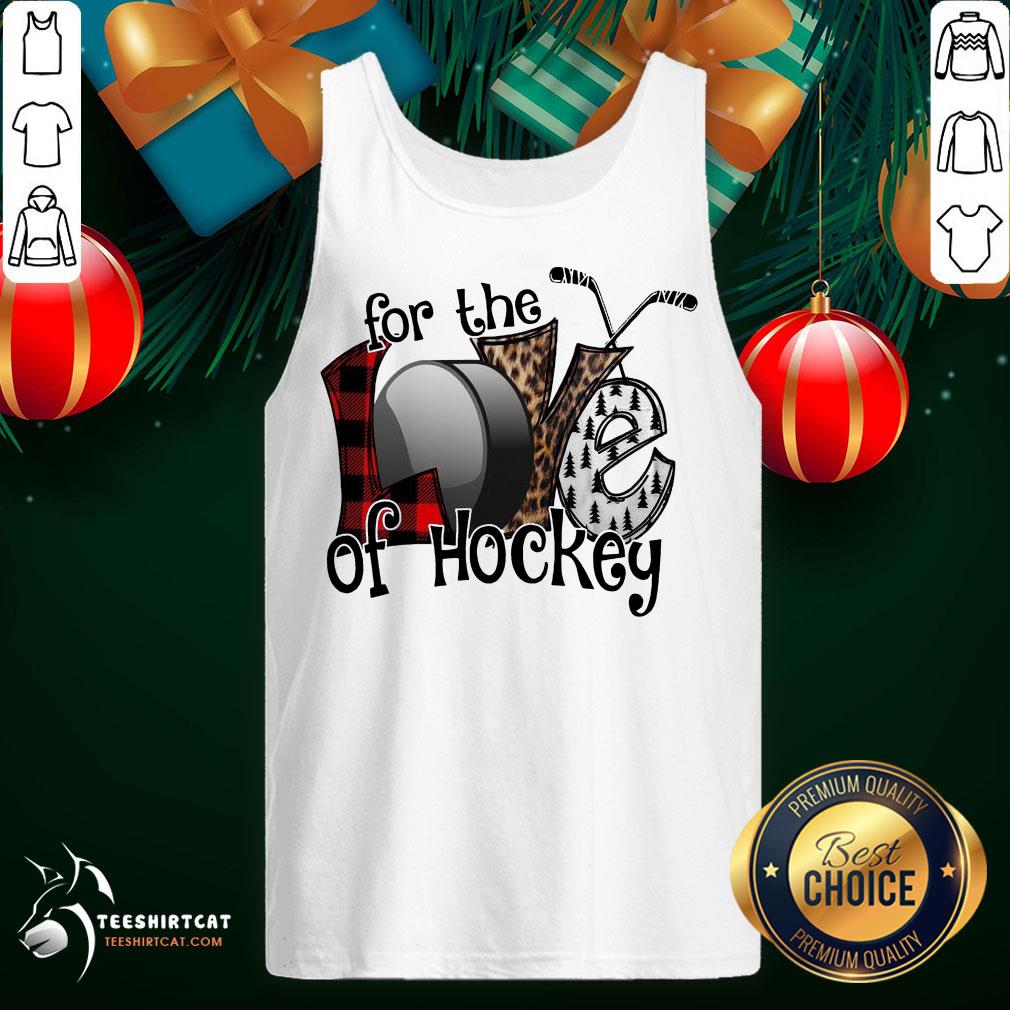 Premium Love For The Of Hockey Shirt