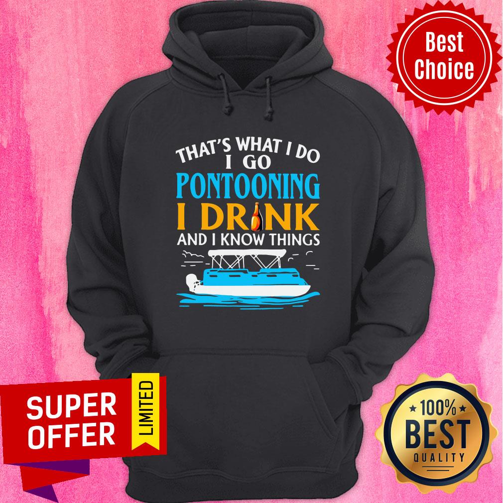 premium-lovely-thats-what-i-do-i-go-pontooning-i-drink-and-i-know-things-boat-hoodie.jpg