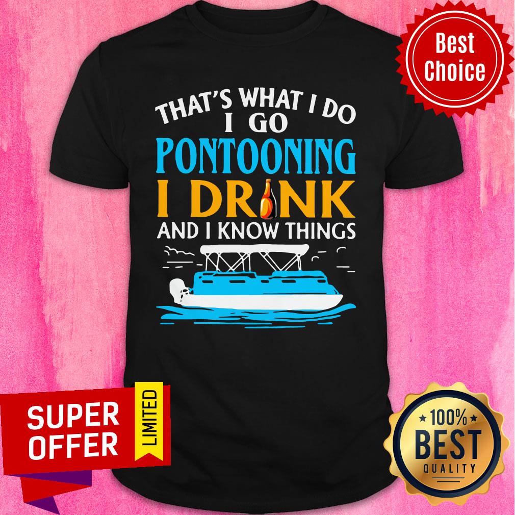 premium-lovely-thats-what-i-do-i-go-pontooning-i-drink-and-i-know-things-boat-shirt.jpg