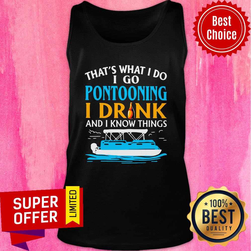 premium-lovely-thats-what-i-do-i-go-pontooning-i-drink-and-i-know-things-boat-tank-top.jpg