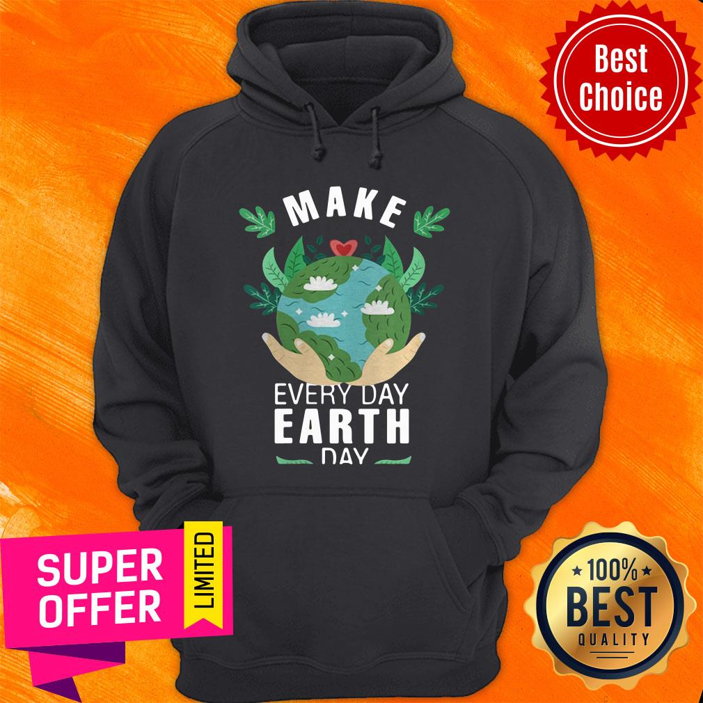 Premium Make Everyday Earth Day 2021 Shirt