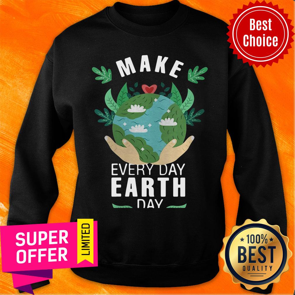 Premium Make Everyday Earth Day 2021 Shirt