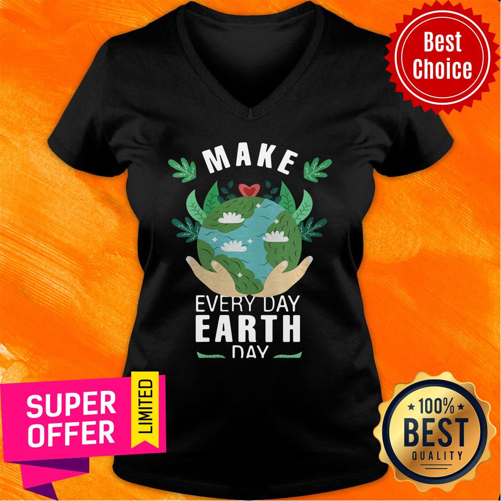 Premium Make Everyday Earth Day 2021 Shirt