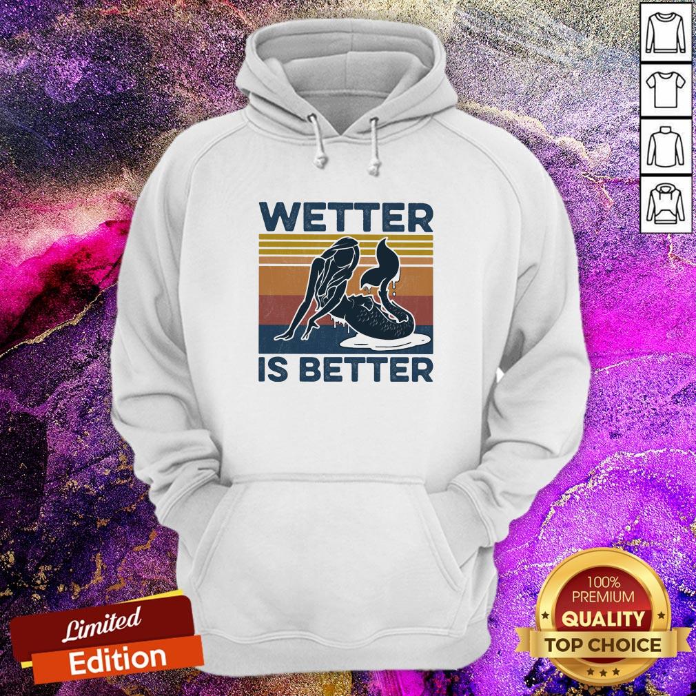 Premium Mermaid Wetter Is Better Vintage Shirt