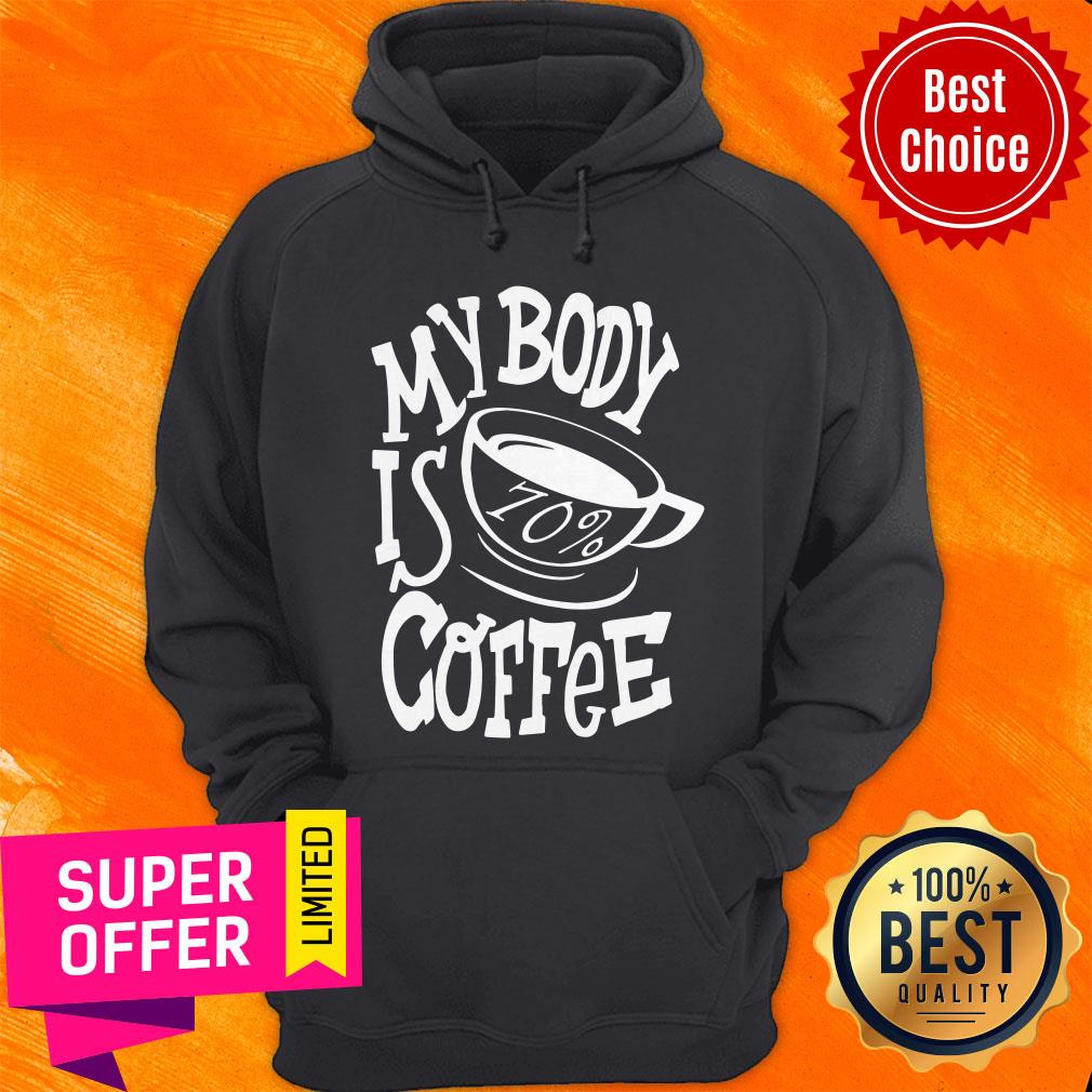 Premium My Body Is 70 Coffee Shirt