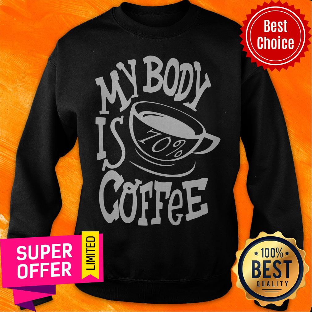 Premium My Body Is 70 Coffee Shirt