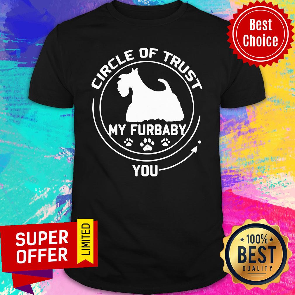 Premium My Furbaby Circle Of Trust Scottish Terrier Dog Lovers shirt