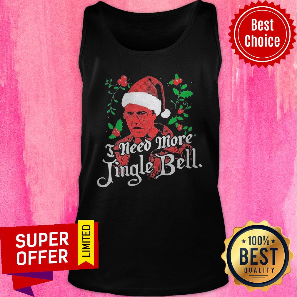 Premium Need More Jingle Bell Christmas Shirt