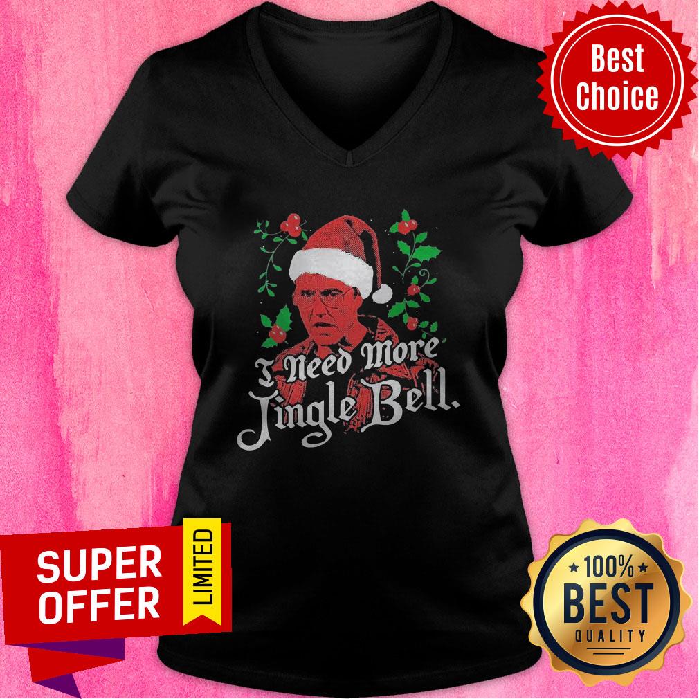 Premium Need More Jingle Bell Christmas Shirt