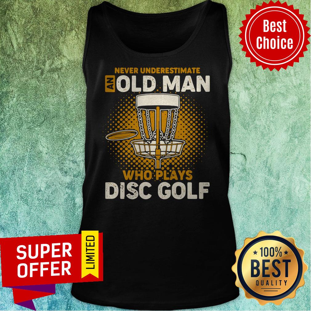 Premium Never Underestimate An Old Man Who Play Disc Golf T-Shirt