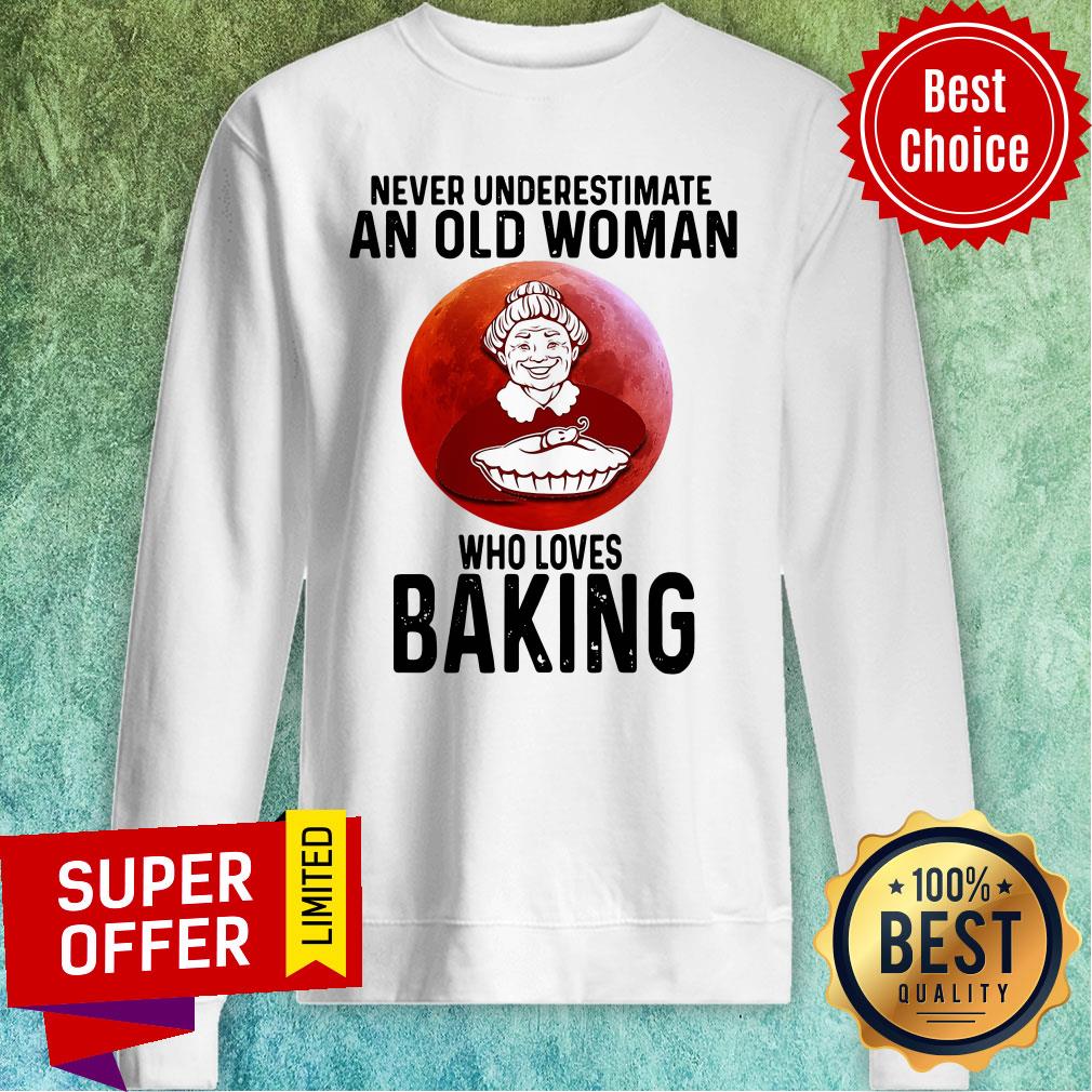 Premium Never Underestimate An Old Woman Who Loves Baking Shirt