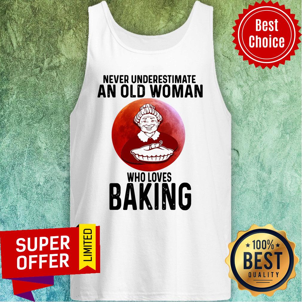 Premium Never Underestimate An Old Woman Who Loves Baking Shirt