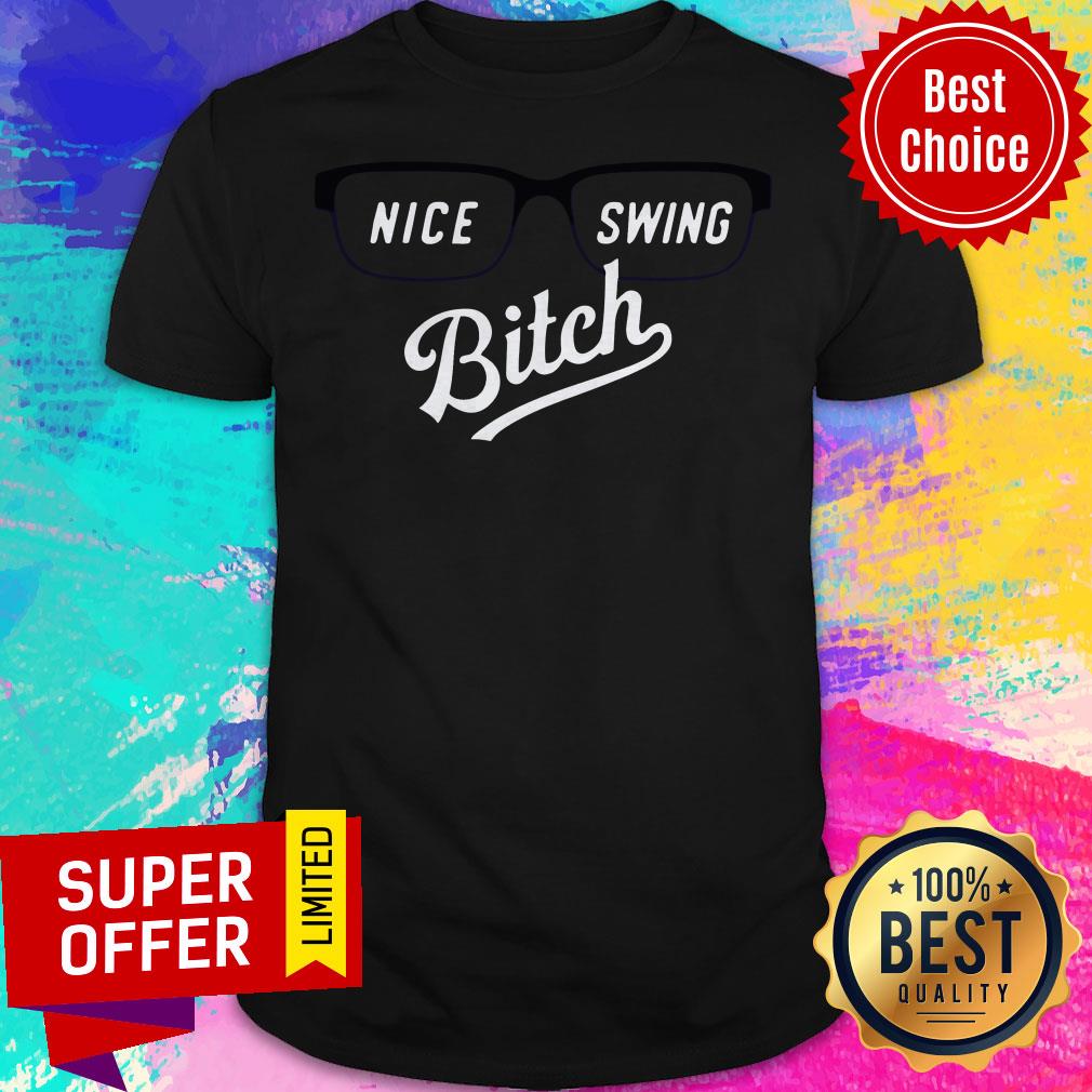 Premium Nice Swing Bitch Shirt