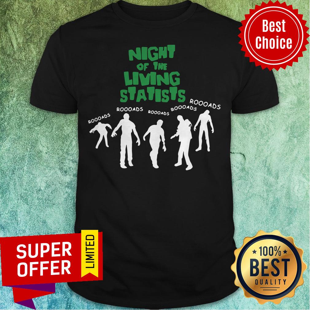 Premium Night Of The Living Statists Roooads Shirt