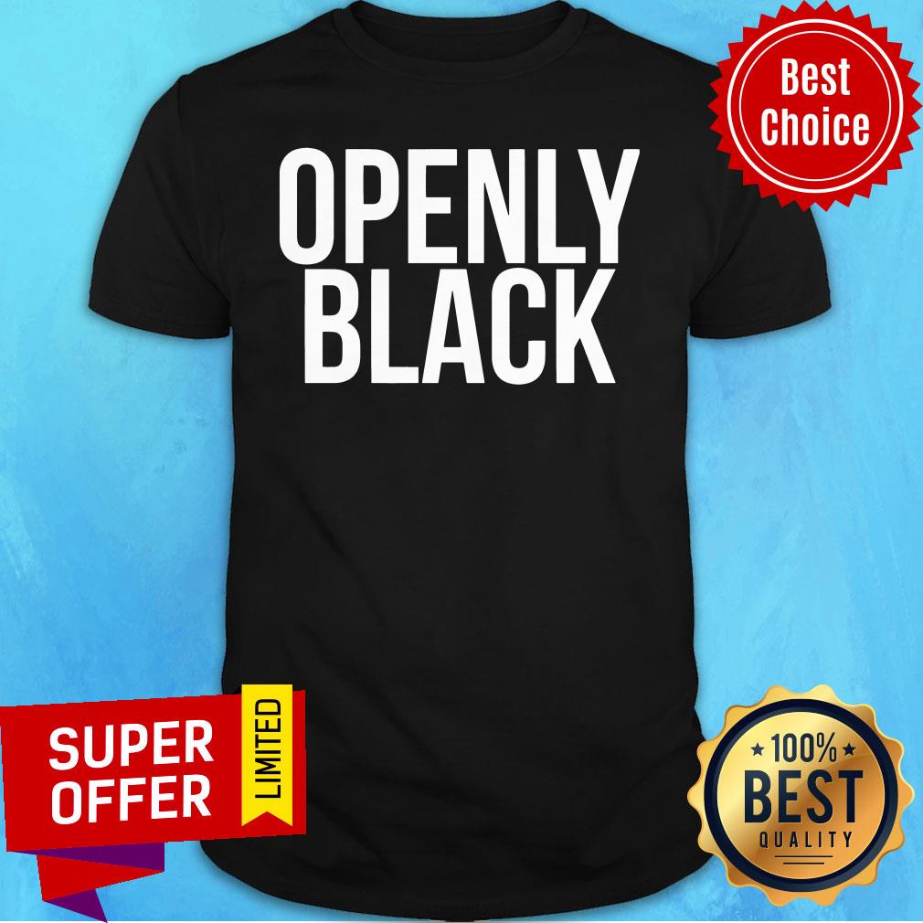 Premium Openly Black Shirt