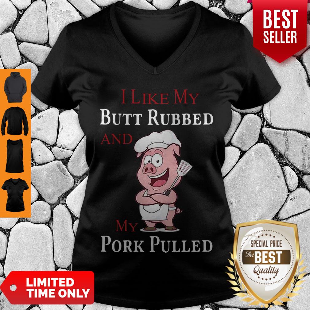 Premium Pig I Like My Butt Rubbed And My Pork Pulled Shirt