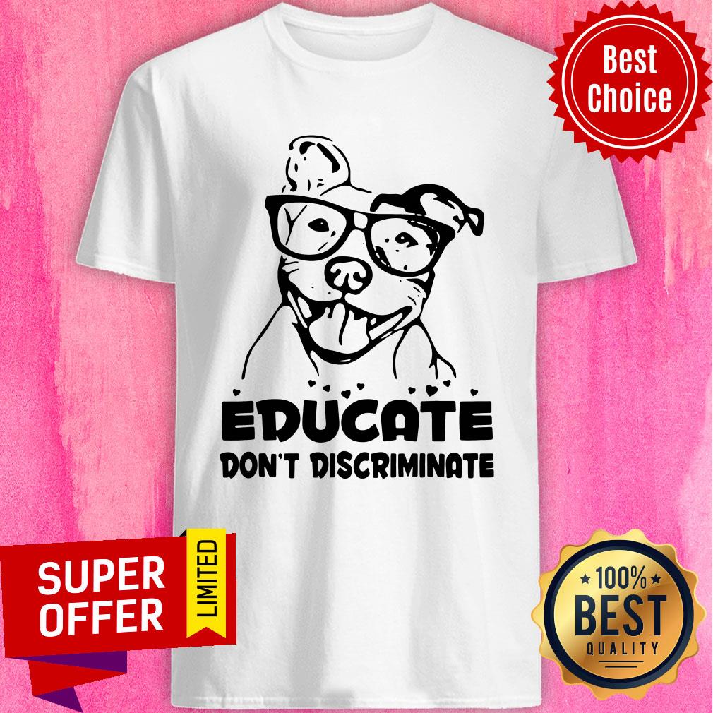 Premium Pitbull Educate Don't Discriminate Shirt